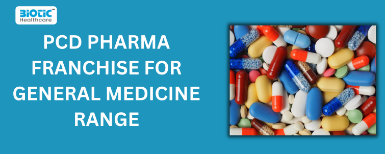 PCD Pharma Franchise For General Medicine Range