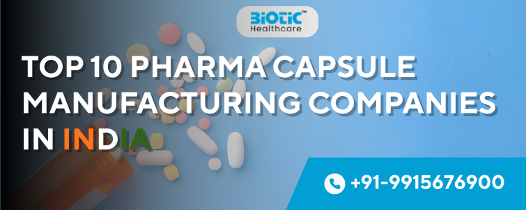 Top 10 Pharma Capsule Manufacturing Companies in India