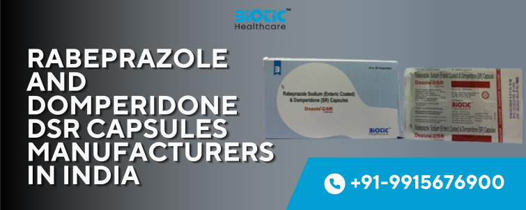 Rabeprazole And Domperidone Dsr Capsules Manufacturers In India