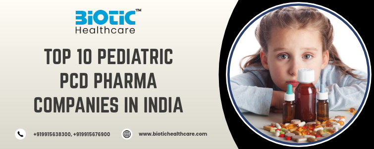 Top 10 Pediatric PCD Pharma Companies in India