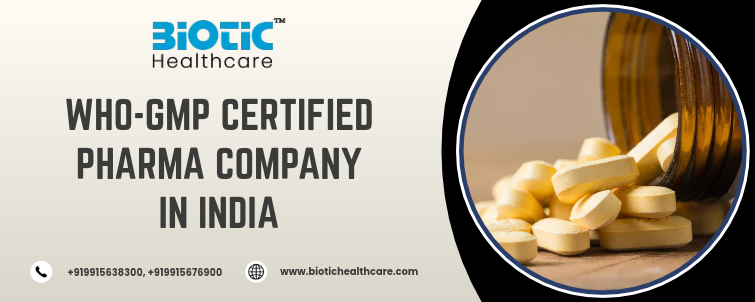 WHO-GMP Certified pharma company in India